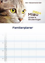 Miau - Unsere Stubentiger - Der Katzenkalender - 2024 - Kalender DIN A3 (Familien-/Terminplaner): Der Wandkalender mit den schönsten Katzen-Motiven!