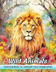 Wild Animals Coloring Book: Wild Animals Coloring Page - Exotic Animals for Adventurous Spirits