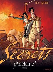 Secrets, Adelante - Tome 1