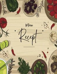 Mina Recept: 110 sidor för att skriva dina recept | Recept Kokbok | recept journal | Receptbok för egna recept | Recept Journal Kokbok | stort format A4.