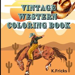 Vintage Western Coloring Book: Vintage Western Coloring Book for Adults