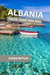 Albania Travel Guide 2025-2026