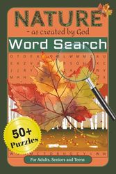 NATURE - as created by God: Word searches with easy-to-read print about NATURE - as created by God/ 6x9 inches/ 110 pages/ 50+ puzzles – Ideal gift for birthdays, holidays, vacations and free time