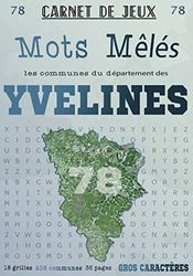 Carnet de Jeux: Mots Mêlés Les Communes des Yvelines: Grilles de Mots Cachés pour adultes: Communes du Département des Yvelines (GROS CARACTERES)