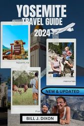 Yosemite Travel Guide 2024: Yosemite National Park: Nature's Masterpiece Unveiled - Your Essential Travel Guide for 2024.