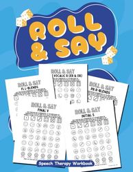 Roll & Say Speech Therapy Workbook: No-Prep Articulation Activity Game Book Targeting 15 Different Sounds Written by a Speech-Language Pathologist