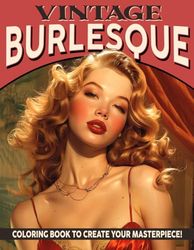 Vintage Burlesque Coloring Book: Classic Beauty Coloring Pages with Hollywood Inspired Women for Timeless Art and Calm