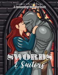 Swords & Suitors: A Romantasy Coloring Book for Adults: Fantasy Romance Scenes, Magical Creatures, Fae, Witches, and Enchanted Worlds | Stress Relief and Relaxation for Book Lovers and Fantasy Fans