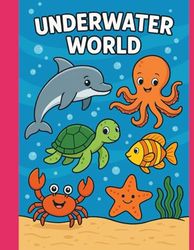 underwater world: A colouring journey: sea creatures