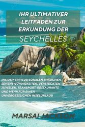 Ihr ultimativer Leitfaden zur Erkundung der Seychellen: Insider-Tipps zu lokalen Bräuchen, Sehenswürdigkeiten, versteckten Juwelen, Transport, ... mehr für einen unvergesslichen Inselurlaub
