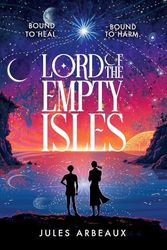 Lord of the Empty Isles: One curse. Two sworn enemies. Thousands of lives in the balance.