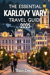 The Essential Karlovy Vary Travel Guide 2025