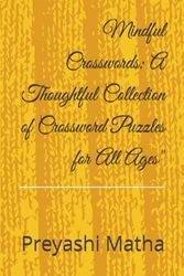 Mindful Crosswords: A Thoughtful Collection of Crossword Puzzles for All Ages"