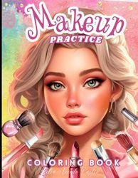 Makeup Practice Coloring Book: Model Face Charts to Practice Makeup for Kids and Teens | Gift for Makeup Artist Lovers