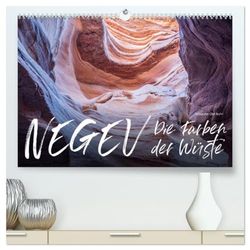 Negev ¿ die Farben der Wüste (hochwertiger Premium Wandkalender 2025 DIN A2 quer), Kunstdruck in Hochglanz: Eine fotografische Reise durch die israelische Negev-Wüste.