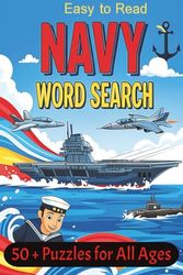 Navy Word Search Puzzle Book: Word Searches with Easy to Read about Navy, ships, and more | 6 x 9 Inches, 110 pages | 50+ puzzles ... Gift for Vacations, Holidays, and Free Time.