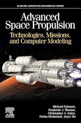 Advanced Space Propulsion: Technologies, Missions, and Computer Modeling