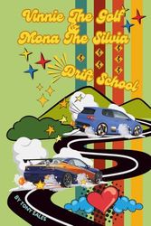 Vinnie The Golf & Mona The Silvia:Drift School: No fuel needed, just flip the pages! Vinnie learns to drift in this fast and fun car story for kids. just fun, friendship, and four wheels!