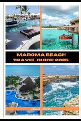 MAROMA BEACH TRAVEL GUIDE 2025