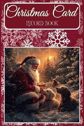 Christmas Card Record Book: Easily Track Names, Addresses, Emails, Phone Numbers, and Business Contacts—Keep Notes, Record Sent and Received Cards, and Stay Organized for the Holidays