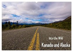Into the Wild - Kanada und Alaska (Wandkalender 2026 DIN A2 quer), CALVENDO Monatskalender: Abenteuer Wildnis und unberührte Natur