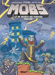 MOBS, LA VIE SECRÈTE DES MONSTRES MINECRAFT - TOME 03: Humour évocateur