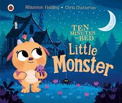 Ten Minutes to Bed: Little Monster