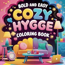 Bold And Easy Cozy Hygge Coloring Book
