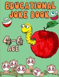 Educational Joke Book for Kids: Laugh and Learn with our Educational Joke Book for Kids Ages 4-6!