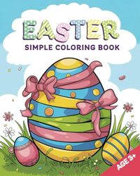 Easter. Simple coloring book Age 3+: Large pictures. Colour, create, play - Easter eggs in your colours! 64 separate cards for creative play.