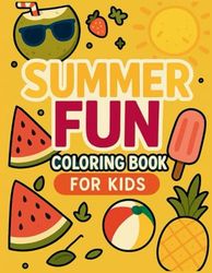 Summer Fun Coloring Book for Kids: Summer Adventure Book for Toddlers, Simple and Joyful Summer, 30 Big Coloring Pages for Curious Kids Ages 3 and Up