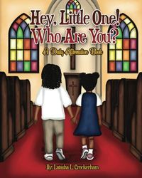 Hey, Little One! Who Are You?: A Daily Affirmation Book