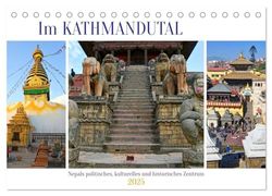 Im Kathmandutal (Tischkalender 2025 DIN A5 quer), CALVENDO Monatskalender: Bilder von einer ungemein geschichtsträchtigen, aber auch landschaftlich sehr schönen Region in Nepal