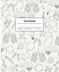 Composition Notebook College Ruled: Science, Medicine, Anatomy Cover Design | Lined Journal for School, College, Office and Work, 7.5x9.25in