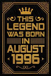 This Legend Was Born in August 1996: Blank lined Notebook / Journal / 33th Birthday Gift / Birthday Notebook Gift for Boys and Girls Born in August 1996 / 1996 Years Old Birthday Gift, 120 Pages, 6x9