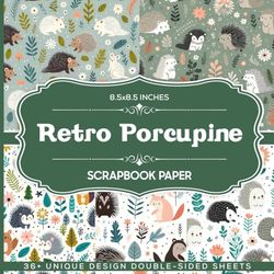 Retro Porcupine Scrapbook Paper: Vintage Porcupine Themed Paper for Junk Journals, Scrapbooking, Decoupage, and Paper Crafts