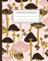 Composition Notebook: Wide Ruled/110 pages/8.5x11: Mushroom: Use it as a diary or journal. Great for school, college, university, work