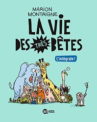 La vie des très bêtes, Tome 01: Intégrale Vie des très bêtes
