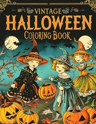 Vintage Halloween Coloring Book: 50+ Timeless Halloween Designs for Adults and Teens to Enjoy and De-Stress