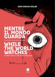 Mentre il mondo guarda-While the world watches. Ediz. bilingue