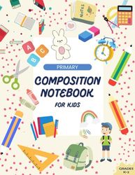 Primary Composition Notebook: Draw and Write Story Journal with Dotted Midline and Picture Space. Grades K-2 Composition School Exercise Book