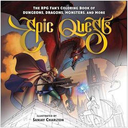 Epic Quests: An Unofficial Coloring Book for Fans of Dungeons & Dragons and Other Rpgs