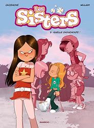 Les Sisters - tome 05: Quelle chouchoute !