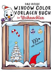 Das große Window Color Vorlagen Buch für Weihnachten: Liebevoll gestaltete Motive für Kinder und Erwachsene | inkl. Download