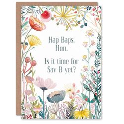 Artery8 Happy Flowers Hap Baps Time For Sav B Wine For Her Woman Wife Mum Sister Daughter Birthday Greeting Card