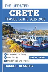 CRETE TRAVEL GUIDE 2025-2026: Your Expert Companion to the Island's Best Beaches, Historic Sites and Authentic Culture.