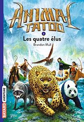 Animal Tatoo poche saison 1, Tome 01: Les quatres élus