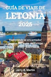 GUÍA DE VIAJE DE LETONIA 2025: Explorando el encantador paraíso del norte de Europa