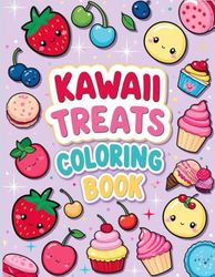 Kawaii Treats Coloring Book: Color your favorite Kawaii treats with this fun and adorable coloring book!