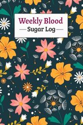 Weekly Blood Sugar Log Book: 2 Year Daily Blood Sugar Notebook, Logbook, Blood Sugar Tracker, Diabetic Notebook Journal, Diabetes Blood Sugar Chart, Diabetic Notebook Tracker for Women